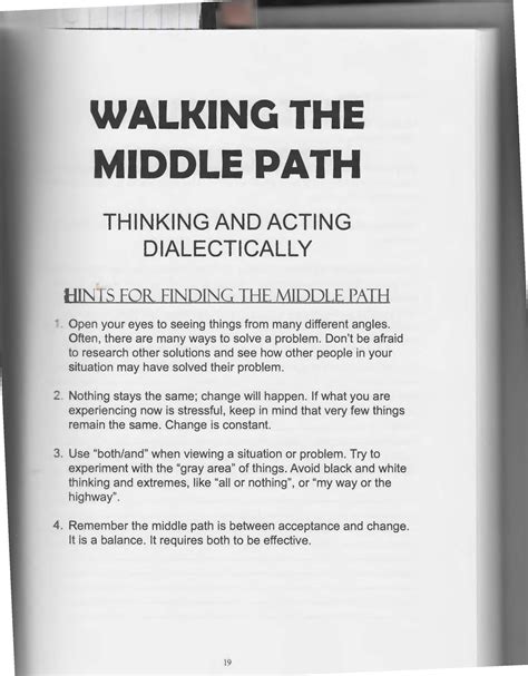 Fifty participants receiving <b>DBT</b> for adolescent were administered a Treatment Acceptability Scale, a skills-rating scale and an open-ended, qualitative assessment. . Walking the middle path dbt activities